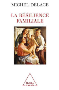 Title: La Résilience familiale, Author: Michel Delage
