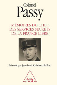 Title: Mémoires du chef des services secrets de la France libre, Author: Colonel Passy