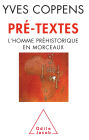 Pré-textes: L'homme préhistorique en morceaux