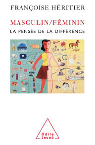 Title: Masculin/Féminin: La pensée de la différence, Author: Françoise Héritier
