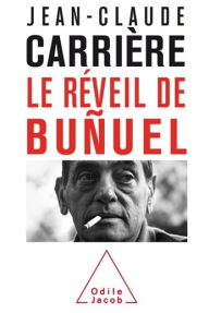 Title: Le Réveil de Buñuel, Author: Jean-Claude Carrière