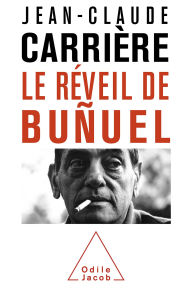 Title: Le Réveil de Buñuel, Author: Jean-Claude Carrière