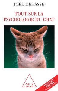 Title: Tout sur la psychologie du chat, Author: Joël Dehasse