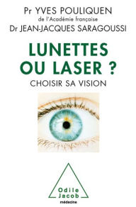 Title: Lunettes ou laser ?: Choisir sa vision, Author: Yves Pouliquen