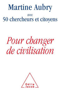 Title: Pour changer de civilisation, Author: Martine Aubry