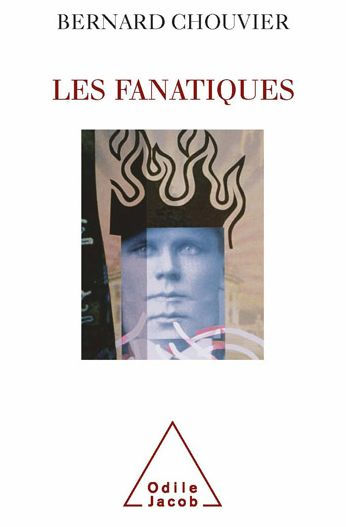 Les Fanatiques: La folie de croire