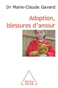 Title: Adoption, blessures d'amour, Author: Marie-Claude Gavard