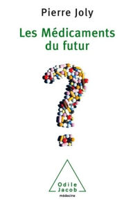 Title: Les Médicaments du futur, Author: Pierre Joly