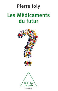 Title: Les Médicaments du futur, Author: Pierre Joly