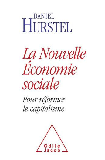 La Nouvelle Économie sociale: Pour réformer le capitalisme