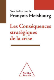 Title: Les Conséquences stratégiques de la crise, Author: François Heisbourg