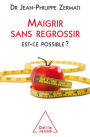 Maigrir sans regrossir: Est-ce possible ?