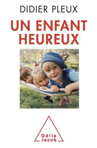 Title: Un enfant heureux, Author: Didier Pleux