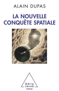 Title: La Nouvelle Conquête spatiale, Author: Alain Dupas