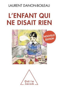 Title: L' Enfant qui ne disait rien, Author: Laurent Danon-Boileau