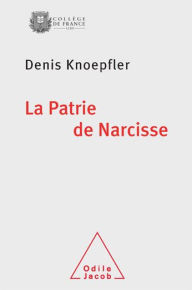 Title: La Patrie de Narcisse, Author: Denis Knoepfler