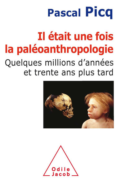 Il était une fois la paléoanthropologie: Quelques millions d'années et trente ans plus tard