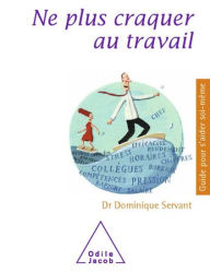 Title: Ne plus craquer au travail, Author: Dominique Servant