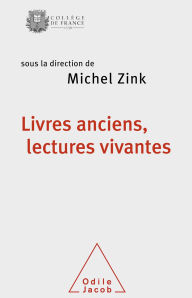 Title: Livres anciens, lectures vivantes, Author: Michel Zink