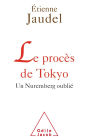 Le Procès de Tokyo: Un Nuremberg oublié