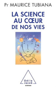 Title: La Science au cour de nos vies, Author: Maurice Tubiana