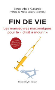 Title: Fin de vie: Les manouvres maçonniques pour le 