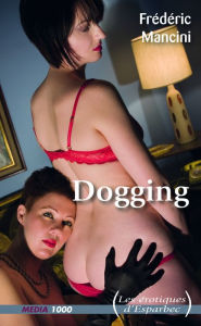 Title: Dogging, Author: Frederic Mancini