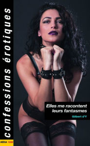 Title: Elles me racontent leurs fantasmes, Author: Gilbert d' Y