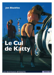 Title: Le Cul de Katty, Author: Jon Blackfox