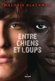 Title: Entre chiens et loups, Tome 01: Entre chiens et loups, Author: Malorie Blackman