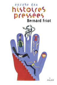 Title: Histoires pressées, Tome 03: Encore des histoires pressées, Author: Bernard Friot