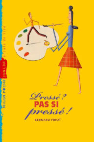 Title: Pressé ? Pas si pressé !, Author: Bernard Friot