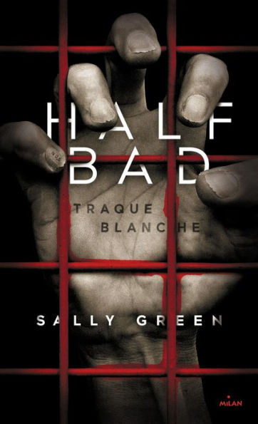 Half Bad T01: Traque blanche