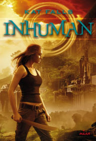 Title: Inhuman T01, Author: Kat Falls