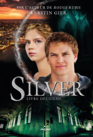 Title: Silver, Tome 02: Silver livre deuxième, Author: Kerstin Gier