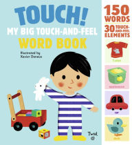 Title: Touch! My Big Touch-and-Feel Word Book, Author: Xavier Deneux