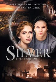 Title: Silver, Tome 03: Silver livre troisième, Author: Kerstin Gier