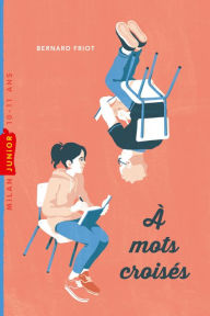 Title: Toujours des poèmes pressés - À mots croisés: À mots croisés, Author: Bernard Friot