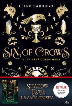 Six of crows, Tome 02: La cité corrompue