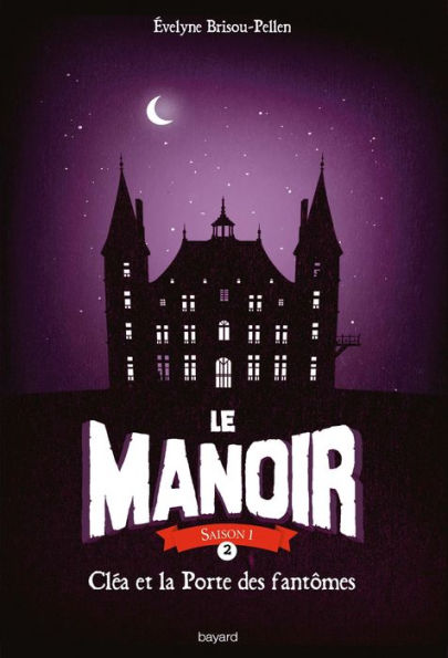 Le Manoir, Tome 2: Cléa et la porte des fantômes