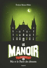 Title: Le manoir saison 1, Tome 04: Nic et le pacte des démons, Author: Évelyne BRISOU-PELLEN