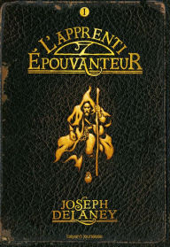 Title: L'épouvanteur, Tome 1: L'apprenti épouvanteur, Author: Joseph Delaney