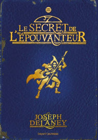 Title: L'épouvanteur, Tome 3: Le secret de l'épouvanteur, Author: Joseph Delaney