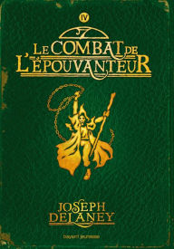 Title: L'Épouvanteur poche, Tome 04: Le combat de l'épouvanteur, Author: Joseph Delaney