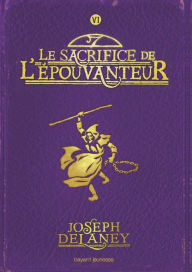Title: L'Épouvanteur poche, Tome 06: Le sacrifice de l'épouvanteur, Author: Joseph Delaney