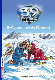 Title: Les 39 clés, Tome 8: Au sommet de l'Everest, Author: Gordon Korman