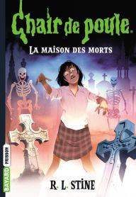 Title: Chair de poule, Tome 6: La maison des morts, Author: R. L. Stine