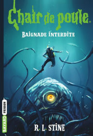 Title: Chair de poule , Tome 07: Baignade interdite, Author: R. L. Stine