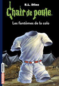 Title: Chair de poule, Tome 32: Les fantômes de la colo, Author: R. L. Stine