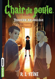 Title: Chair de poule , Tome 08: Terreur au collège, Author: R. L. Stine